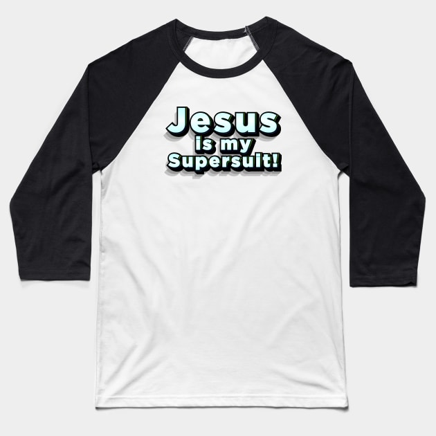 Jesus is my SuperSuit Baseball T-Shirt by CamcoGraphics